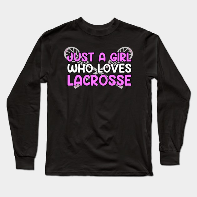 Just A Girl Who Loves Lacrosse Long Sleeve T-Shirt by Hensen V parkes